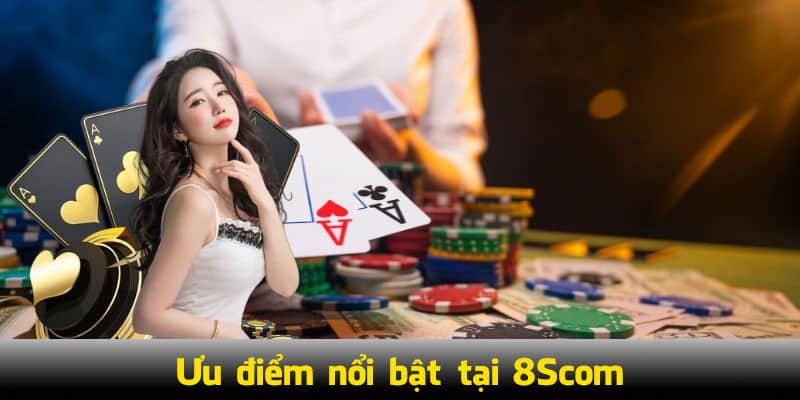 Ưu điểm nổi bật tại 8s